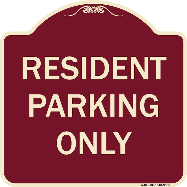 Designer Series-Resident Parking Only, Burgungy Heavy-Gauge Aluminum, 18" x 18", BU-1818-9896